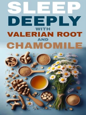 cover image of Sleep deeply with valerian root and chamomile